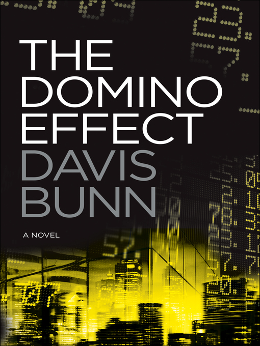 Title details for The Domino Effect by Davis Bunn - Available
